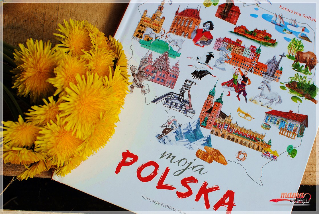 moja Polska, książka dla dzieci, wydawnictwo wilga, poznaję ojczyznę